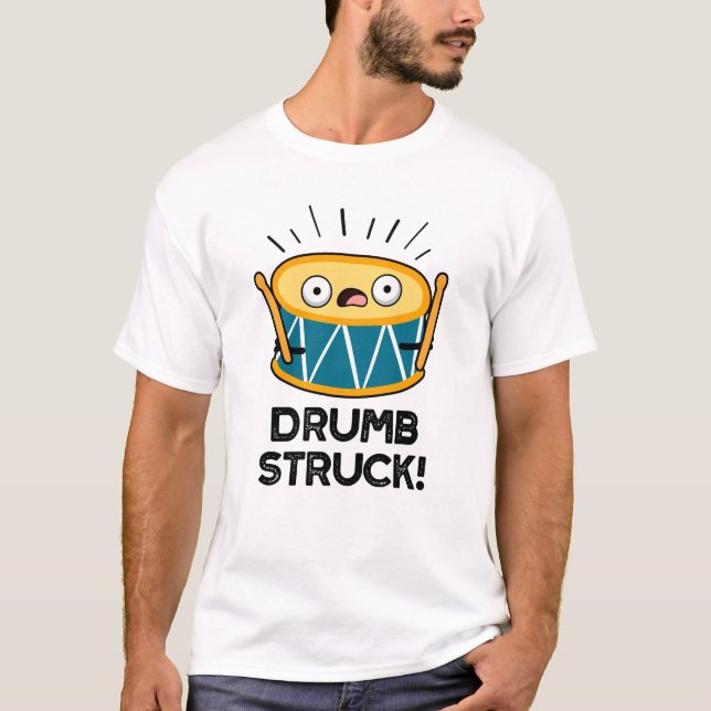 Drumb Struck Funny Drummer Drum Pun T Shirt (Framsida)