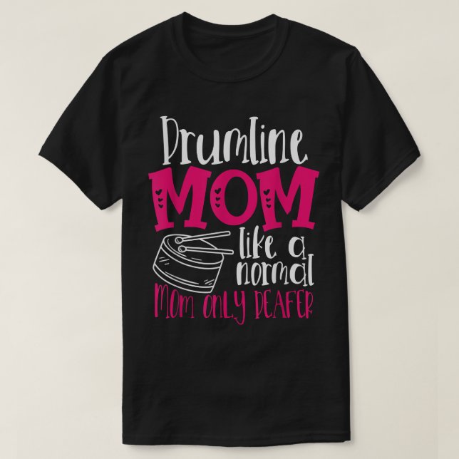 Drumline Mamma som ett Normalt Mamma Endast Deafer T Shirt (Design framsida)