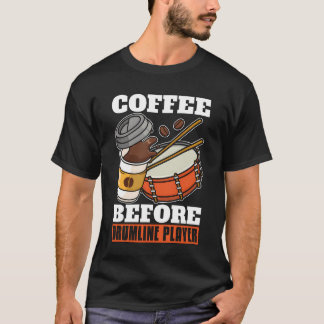 Drumline Player Coffee Marching Band Coffee Lover  T Shirt