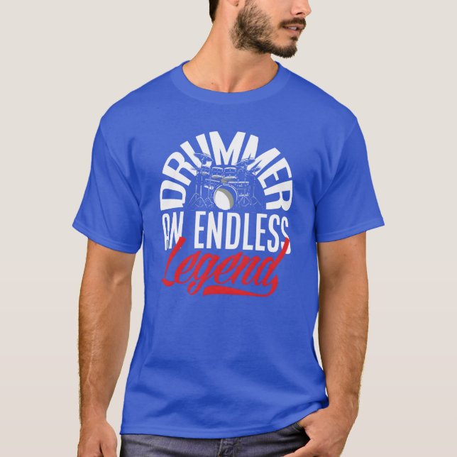 Drummer An Endless Legend Funny Drummer Gift frien T Shirt (Framsida)