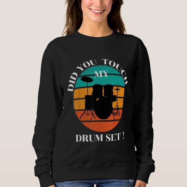 Drummer  Did You Touch My Drum Set Percussion Drum T Shirt (Framsida)