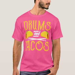 Drummer Drumming funny Drums and Tacos T Shirt