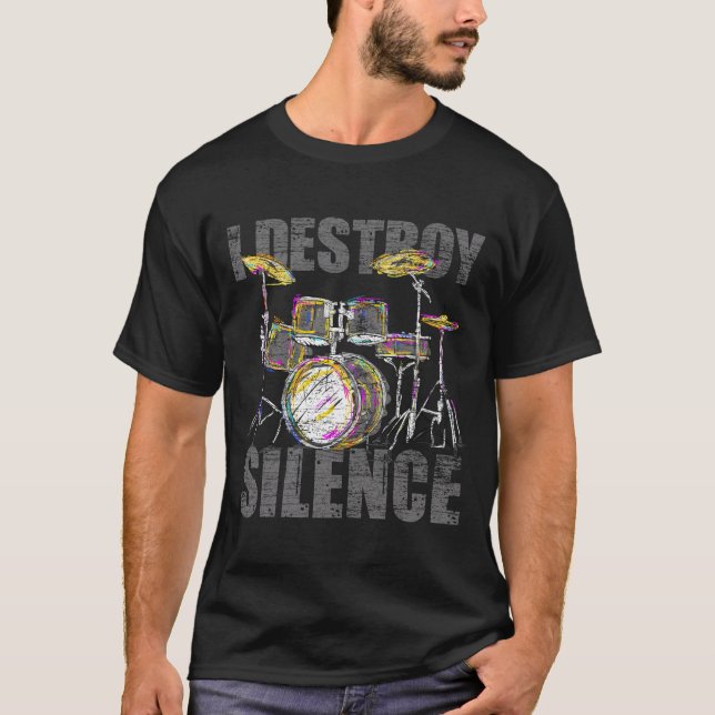 Drummer Gifts I Destroy Silence Drums T Shirt (Framsida)