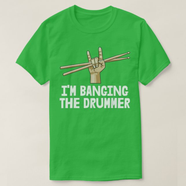 Drummer Girlvän Im Banging Drummer Im Bangin T Shirt (Design framsida)