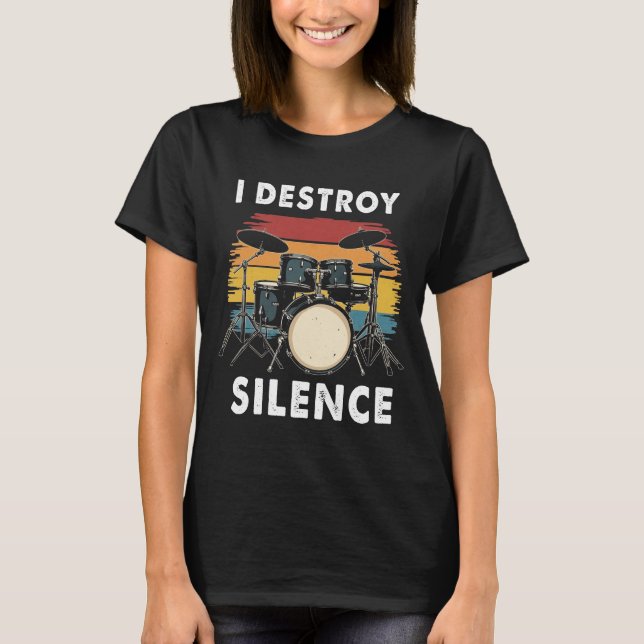Drummer I Destroy Silence Drum T Shirt (Framsida)