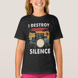 Drummer I Destroy Silence Drum T Shirt