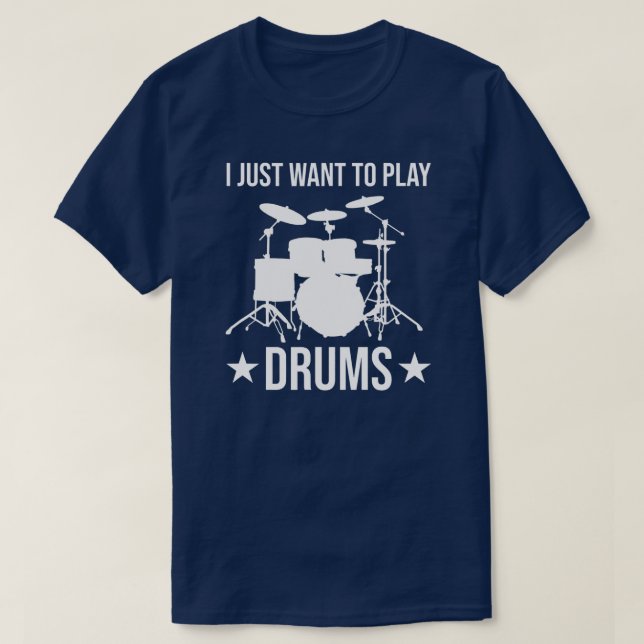 Drummer, jag vill bara spela Drums Funny Drumming T Shirt (Design framsida)