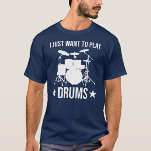 Drummer, jag vill bara spela Drums Funny Drumming T Shirt