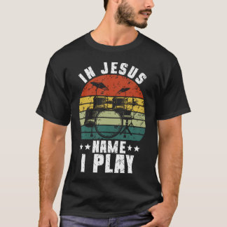 Drummer Jesus Drumming Drums Percussion Faith Chri T Shirt