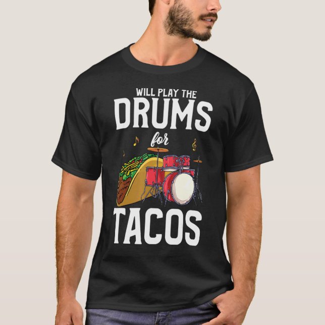 Drummer kommer att spela drummer för Tacos T Shirt (Framsida)
