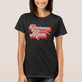 Drummer Mom T Shirt