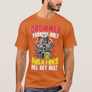 Drummer parkerar bara brottslingar.. t shirt