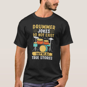 Drummer-skämt finns inte. De är sanna stori T Shirt