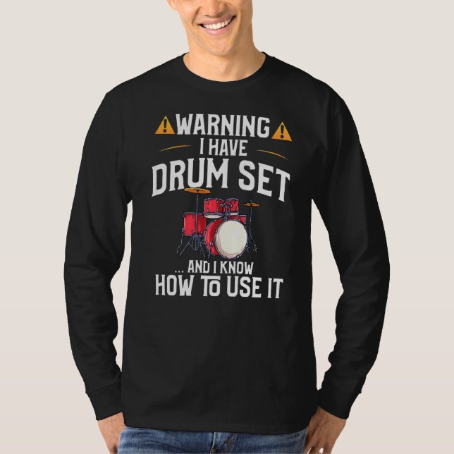 Drummer Varning om att jag har en trummatning T Shirt (Framsida)