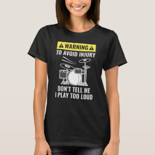 Drummer Warning T Shirt