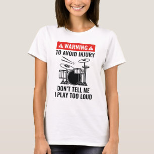 Drummer Warning T Shirt