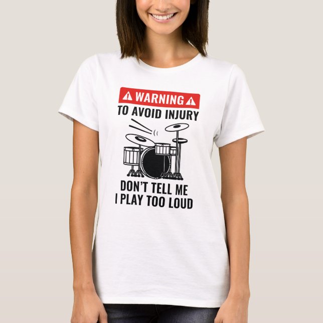 Drummer Warning T Shirt (Framsida)