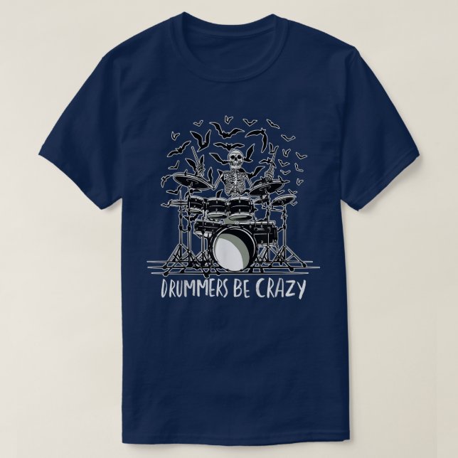 Drummers Be Crazy a Skeleton som spelar Drums Mus T Shirt (Design framsida)