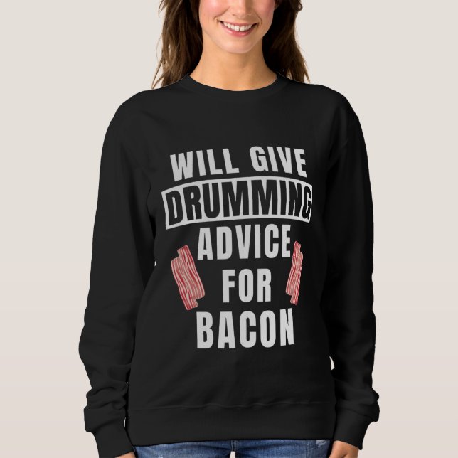 Drumming Advice For Bacon Drums Music  Drummer T Shirt (Framsida)