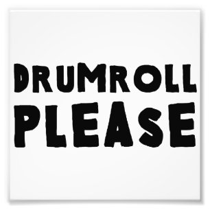 Drumroll Snälla Fototryck