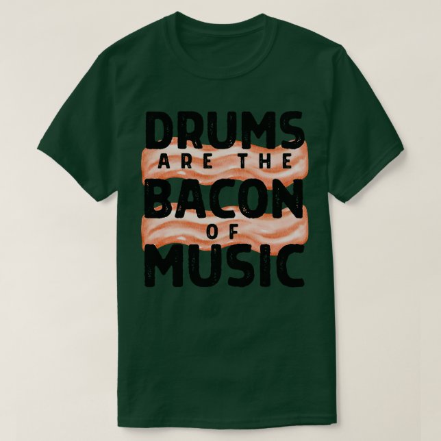 Drums är bacon of Music 1 T Shirt (Design framsida)