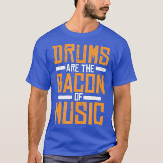 Drums är bacon of Music Drummer Drumming T Shirt