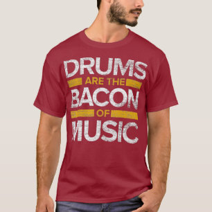 Drums är bacon of Music Drummer Drums T Shirt