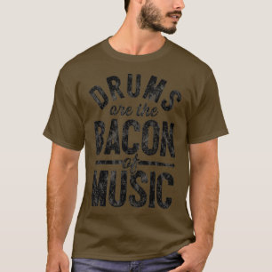 Drums är bacon of Music Funny Drummer T Shirt