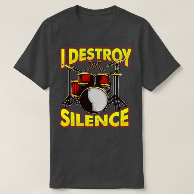 Drums Drummer Drumming I Destroy Silence T Shirt (Design framsida)