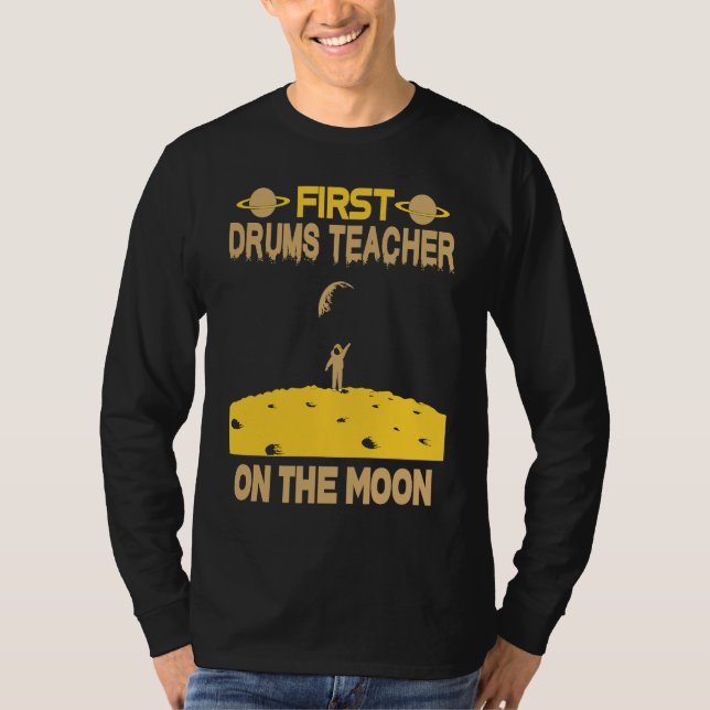 Drums Teacher On The Moon T Shirt (Framsida)