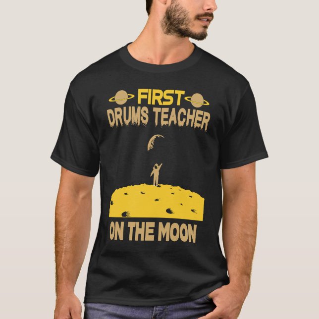 Drums Teacher On The Moon T Shirt (Framsida)