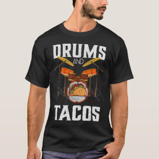 Drums Tshirt Tacos Cinco De Mayo Music Drummer T- T Shirt