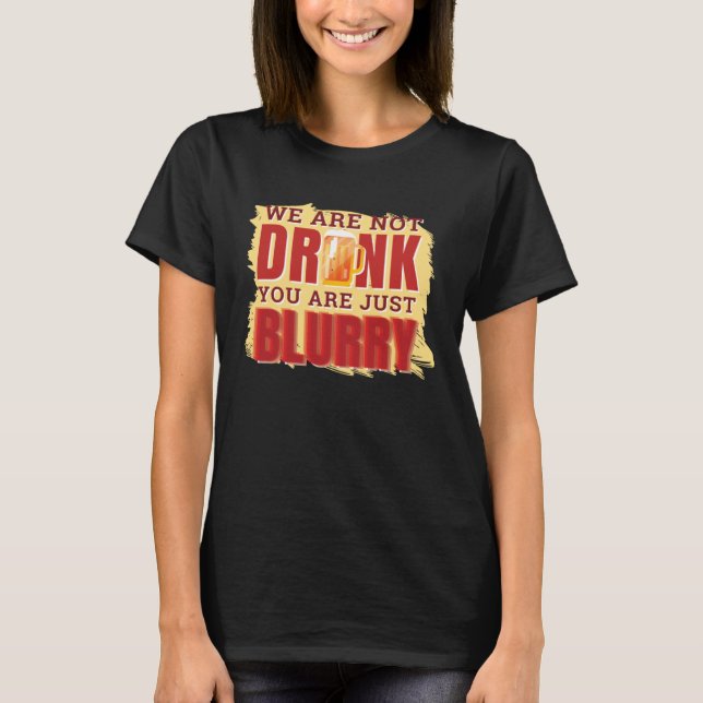 drunk and blurry alcohol beverage overdose t shirt (Framsida)