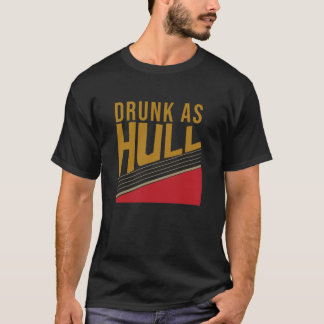Drunk As Hull, julklappar T Shirt