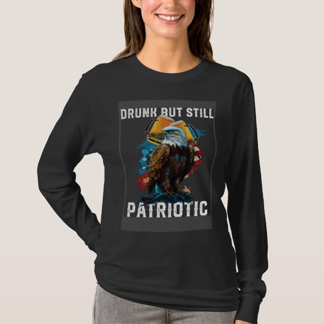 Drunk But Still Patriotic Beer Drinker American Al T Shirt (Framsida)