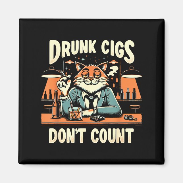 Drunk Cigs Don't Count Funny Cigarette Humor Smoki Magnet (Framsidan)