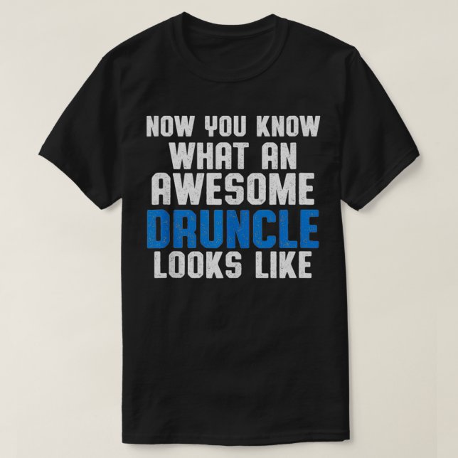 Drunk farbror Funny Drinking Druncle T Shirt (Design framsida)