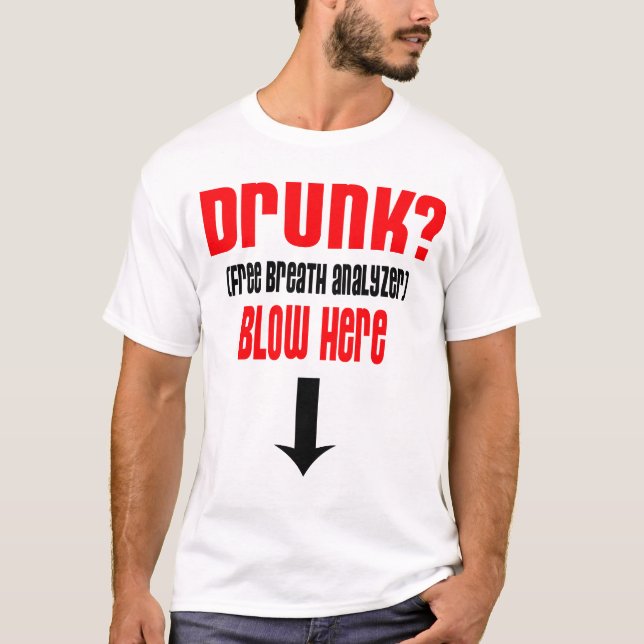 Drunk Free BandeAnalyzer, Blow here - T-Shirt (Framsida)