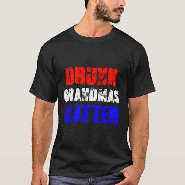 Drunk Grandmas Matter 4th of Juli T Shirt (Framsida)