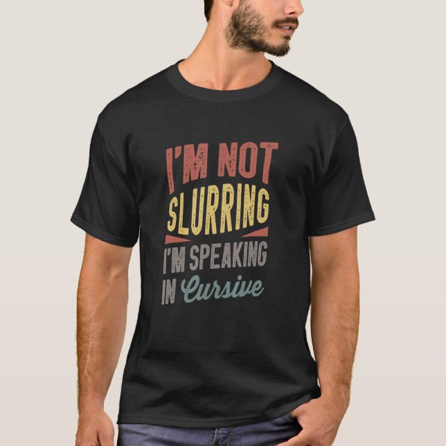 Drunk jag inte slurrar jag i kursiv stil t shirt (Framsida)