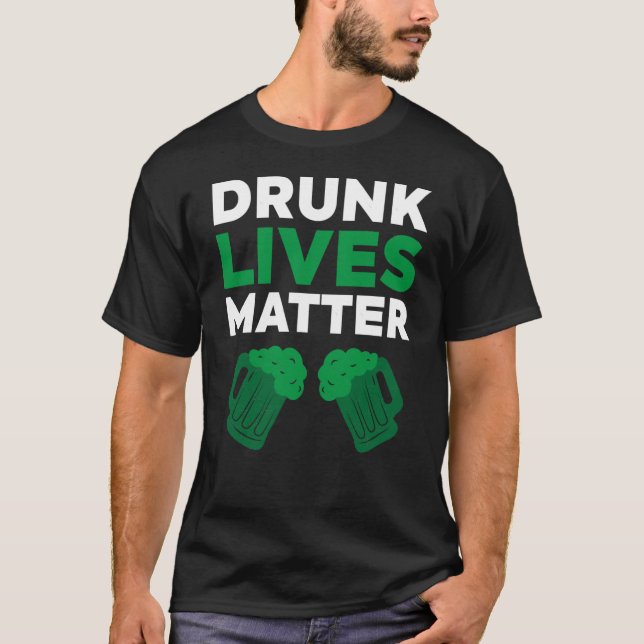 Drunk Lives Funny Saint patrick's day Sticker T Shirt (Framsida)