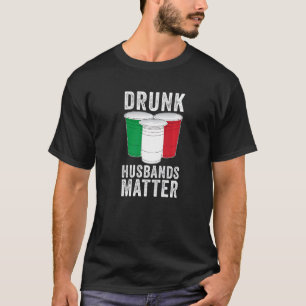 Drunk Make Matter Italien Italiensk Flagga Drinkin T Shirt