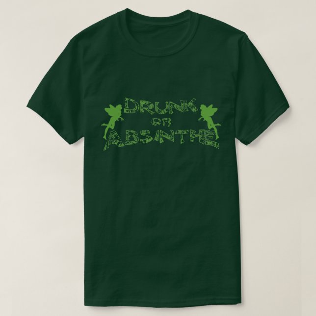 Drunk on Absinthe Tee Shirt (Design framsida)