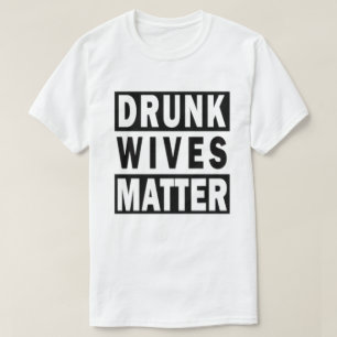 DRUNK WIVES ÄRENDE T-Shirt