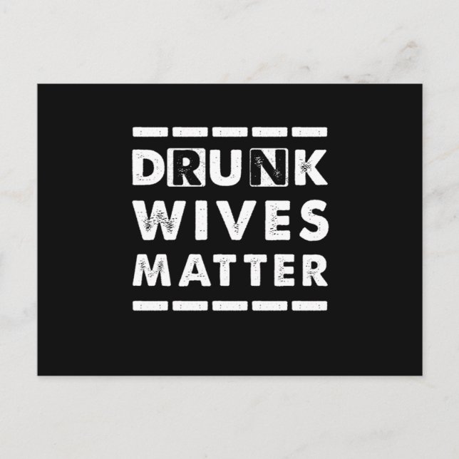 Drunk Wives Matter Alcohol Beer Vin Maka Make Vykort (Framsida)