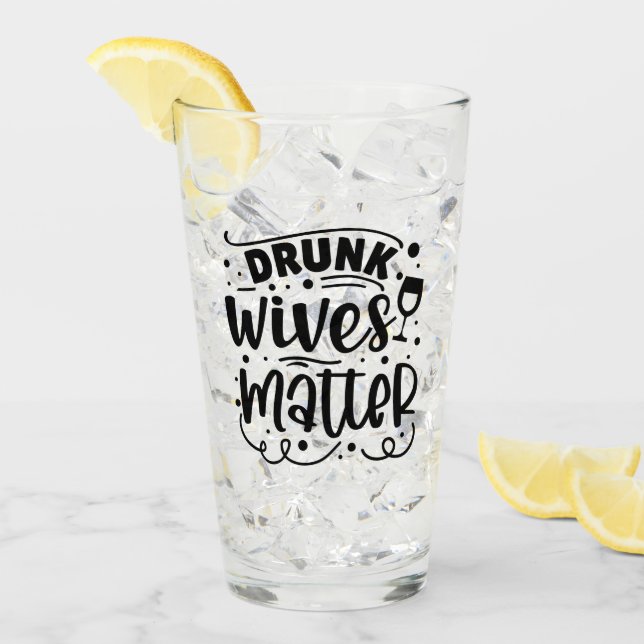 Drunk Wives Matter Glaskopp (Framsida Ice)