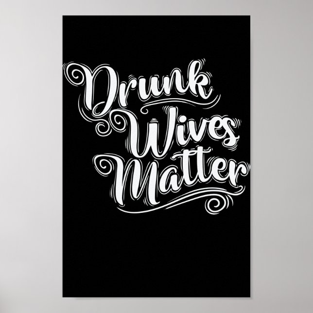 Drunk Wives Matter Junggesellenabschlied Poster (Framsidan)
