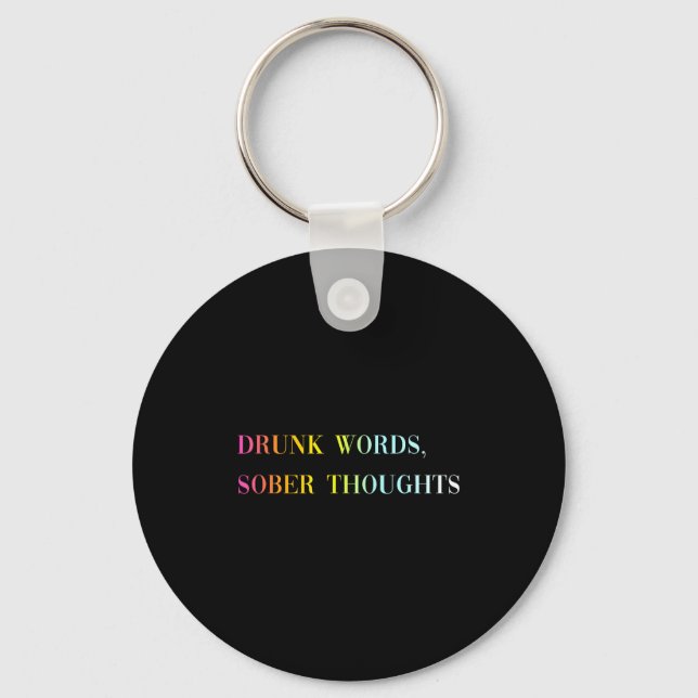 Drunk Words Sober Thoughts - Funny Cool Love Quote Nyckelring (Framsida)