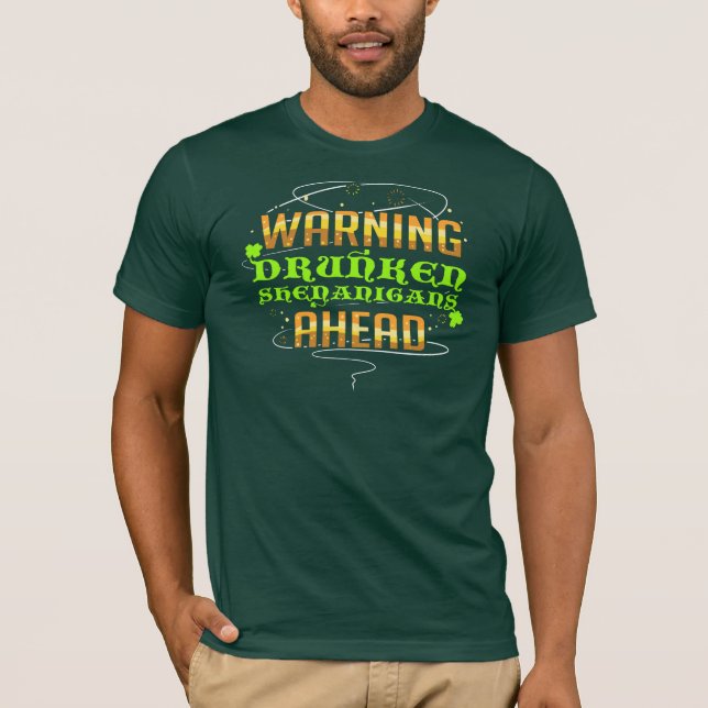 Drunken Shenanigans Ahead Funny St patrick's day T Shirt (Framsida)