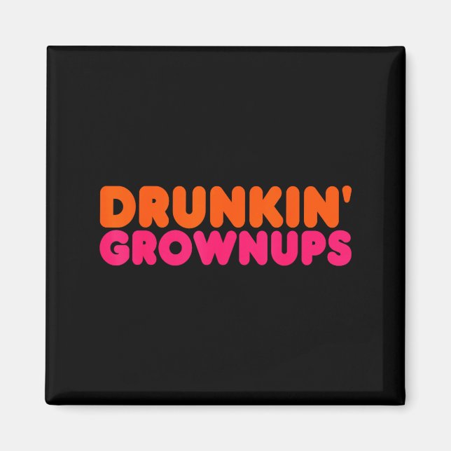 Drunkin' Grown - Funny Parody Party Drinking Lover Magnet (Framsidan)